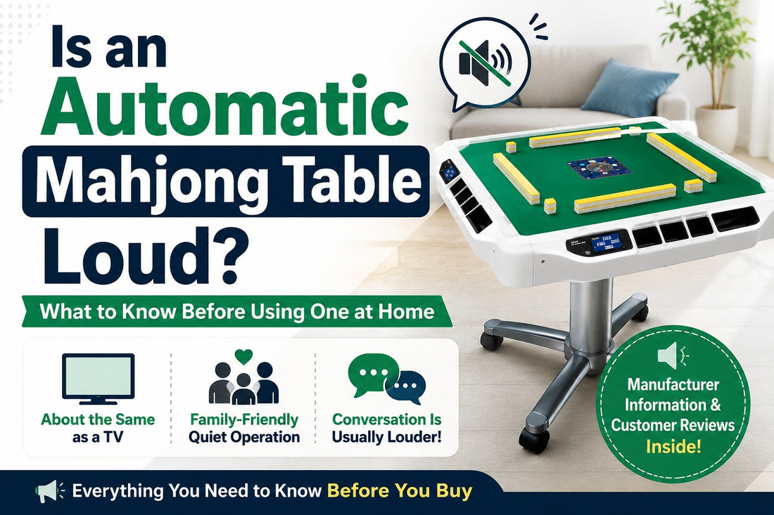 Is an Automatic Mahjong Table Loud? What to Know Before Using One at Home